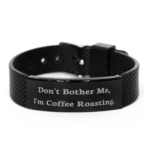 Game On Novelties Joke Coffee Roasting Gifts, Don't Bother Me, I'm Coffee Roasting, Coffee Roasting Black Shark Mesh Bracelet from Game On Novelties Joke Coffee Roasting Gifts, Don't Bother Me, I'm Coffee Roasting, Coffee Roasting Black Shark Mesh Bracelet from