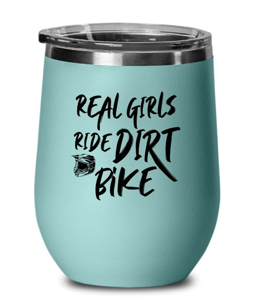 Dirt Bike Teal Edition Wine Tumbler 12oz - real girls ride dirt bike A - Mountain Bike Rider Motocross Off Road Motorcycle Racer Riding Lover Biking