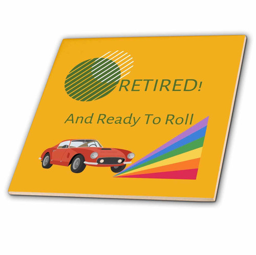 3dRose Image of car with Text Retired and Ready to roll - Tiles (ct-366135-3) 3dRose Image of car with Text Retired and Ready to roll - Tiles (ct-366135-3)