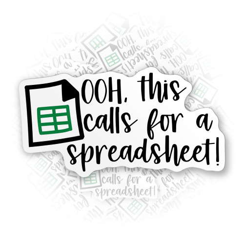 Oh This Calls for A Spreadsheet Sticker Funny Math Office Waterproof Die-Cut Vinyl Sticker for Hard Hat Laptop Water Bottle Phone Car Decal Bumper Sticker Gifts