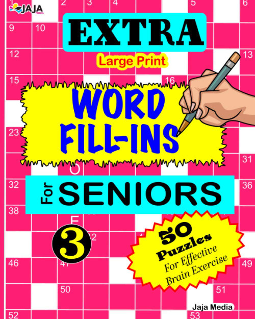 EXTRA Large Print WORD FILL-INS FOR SENIORS: Vol. 3 (Extra Large Print Crossword Fill-ins)