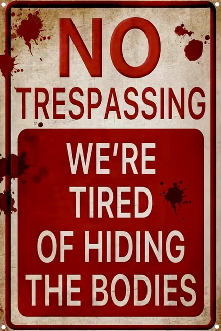 Balgardekor No Trespassing Signs For Fence Funny Metal Tin Yard Signs Garden Outdoor Decor Gifts We are Tired of Hiding the Bodies (No Trespassing We are tired of hiding our Bodies)