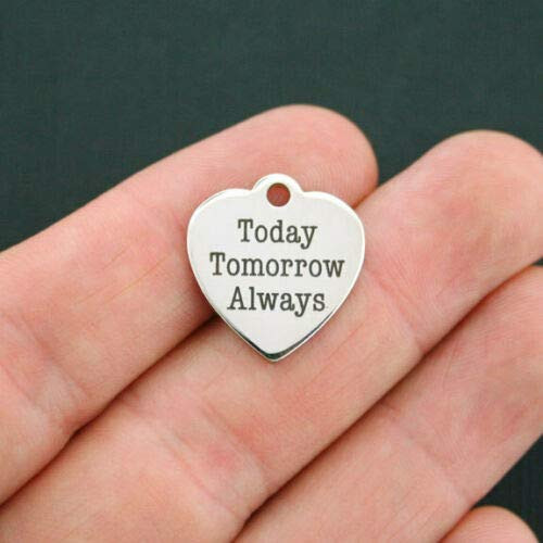 1 Charms Love Stainless Steel Charm - Today, Tomorrow, Always