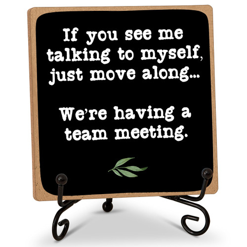 Rustic Office Desk Decor Sign Gift, Desk Accessories for Coworker, If You See Me Talking to Myself We're Having a Team Meeting Desk Plaque Sign with Stand, Home Office Desk Decoration -22
