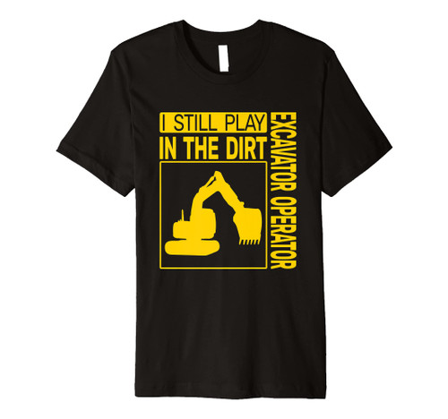 funny construction equipment men heavy equipment operator Premium T-Shirt