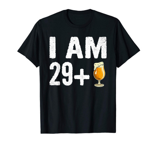 I Am 29 Plus 1 Unique 30 Years Old Funny 30th Birthday Gift T-Shirt