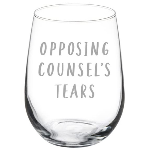 MIP Wine Glass Goblet Opposing Counsel's Tears Funny Lawyer Attorney Law Graduate Gift (17 oz Stemless)