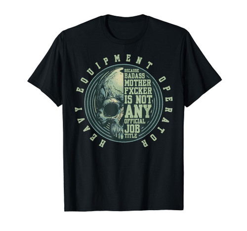 Heavy Equipment Operator Construction Worker T-Shirt