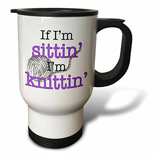 3dRose tm_193224_1 If I'm Sittin I'm Knittin Purple Stainless Steel Travel Mug, 14 oz, White
