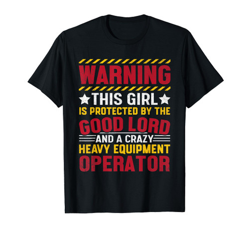 Girl Good Lord Heavy Equipment Operator HEO Husband T-Shirt