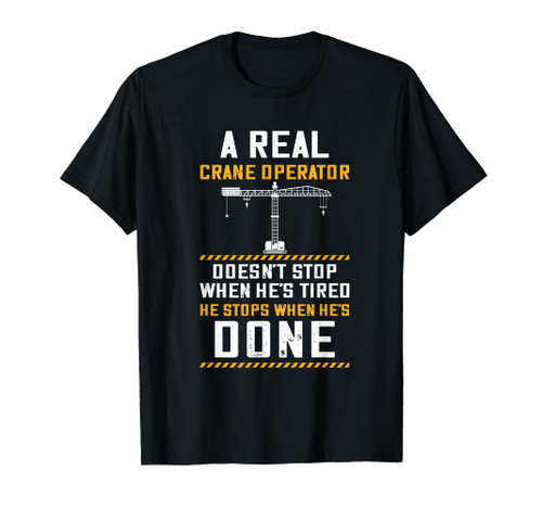 Doesn't Stop Heavy Equipment Operator Crane Operator T-Shirt