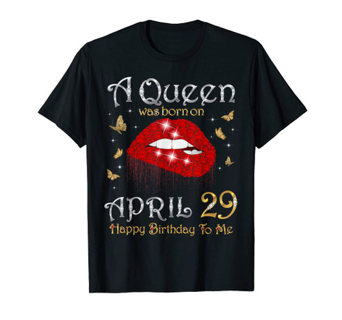 A Queen Was Born on April 29, 29th April Queen Birthday T-Shirt A Queen Was Born on April 29, 29th April Queen Birthday T-Shirt