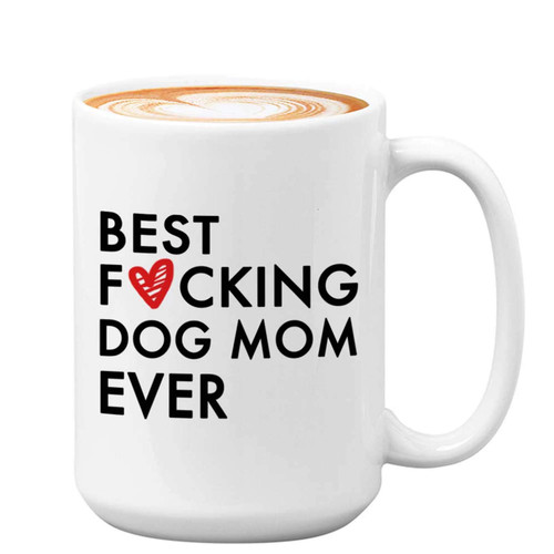 Bubble Hugs Dog Lovers Coffee Mug 15oz - Best Fucking Dog Mom Ever - Pet Puppy Kitten Cat Lovers Fur Mama Corgi Beagle Owner For Men Women Birthday