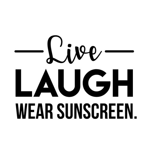 Vinyl Wall Art Decal - Live Laugh Wear Sunscreen - 17" x 25" - Modern Inspirational Self Esteem Quote Sticker for Home School Bedroom Work Office Classroom Decor