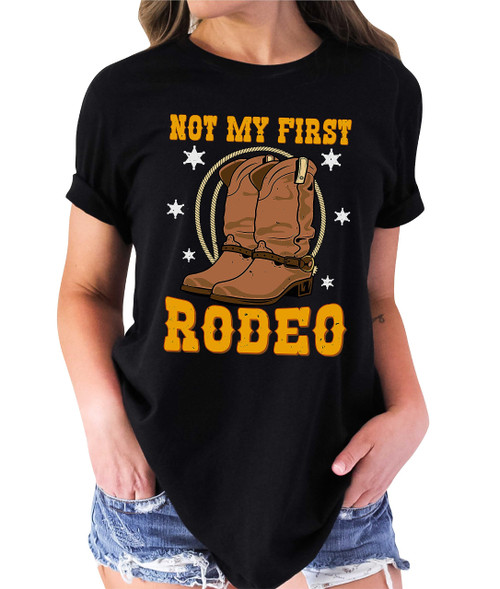 Not My First Rodeo Shirt Cowgirl Western Cowboy Women Rodeo Southern T-Shirt #0080-16