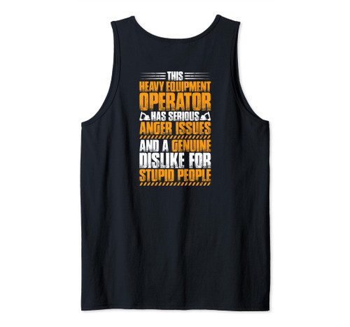 Excavator Driver Anger Issues Heavy Equipment Operator Tank Top