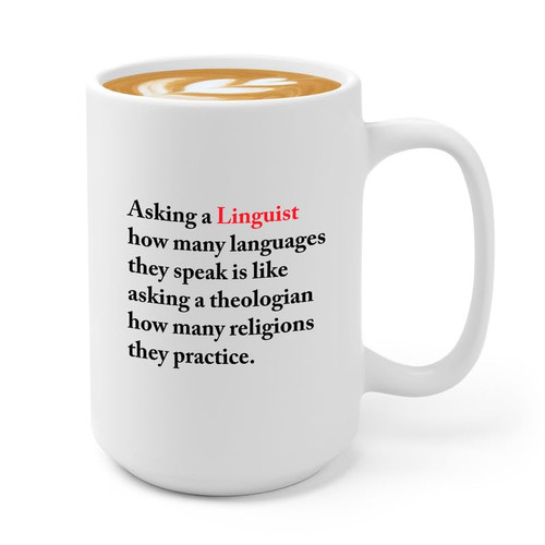 Flairy Land Linguist Coffee Mug 15oz White -Asking A Linguist - Linguistics Teacher Language English Teacher Translator Speech Therapy Polyglot ESL Teacher Educator