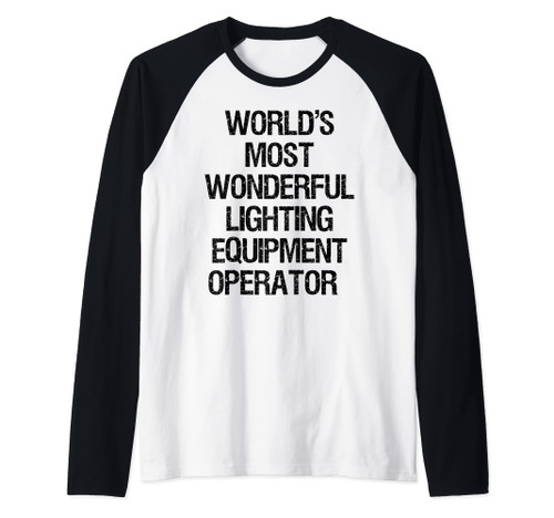 World's Most Wonderful Lighting Equipment Operator Raglan Baseball Tee