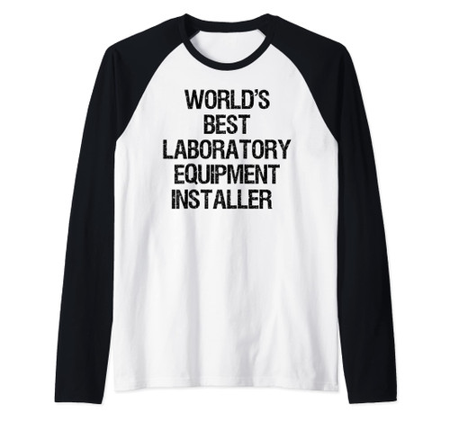 World's Best Laboratory Equipment Installer Raglan Baseball Tee