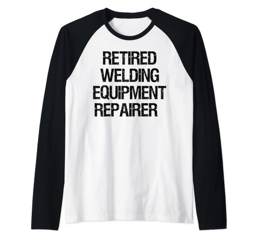 Retired Welding Equipment Repairer Raglan Baseball Tee