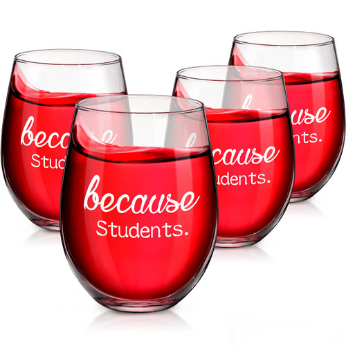 Set of 4 Teacher Gifts Because Students 17 oz Funny Stemless Wine Glass Appreciation Teacher Gift for Women and Men Teacher Week Birthday Christmas Wine Glass Professor Instructor
