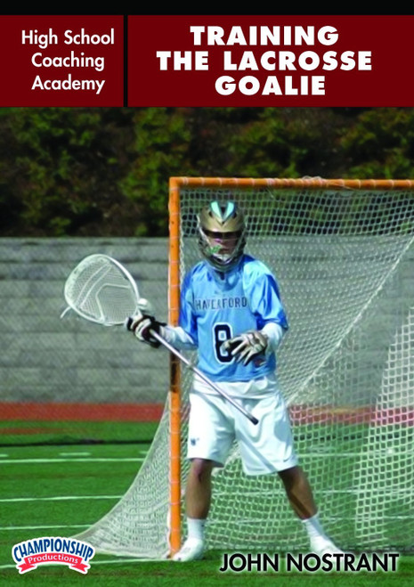 Championship Productions High School Coaching Academy: Training the Lacrosse Goalie DVD