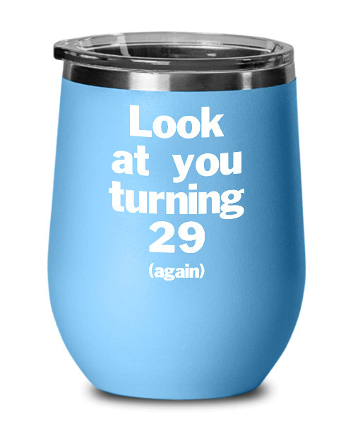 Turning 29 Again Wine Tumbler Travel Cup Happy Birthday 30 Plus Something