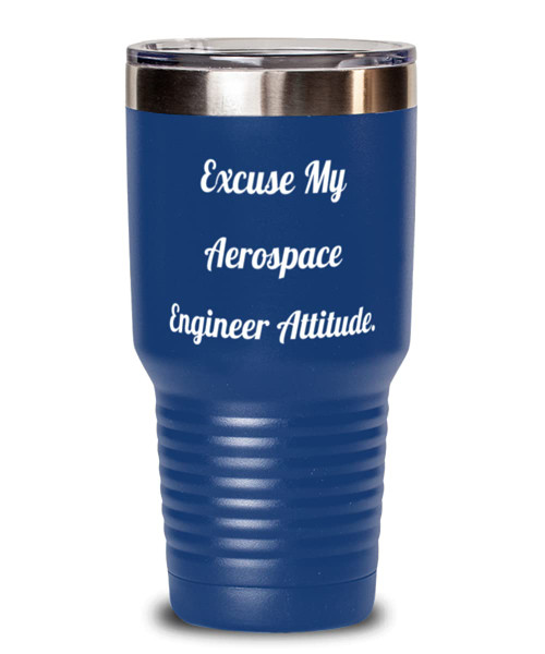 Motivational Aerospace engineer Gifts, Excuse My Aerospace Engineer Attitude, Funny Birthday 30oz Tumbler Gifts For Coworkers