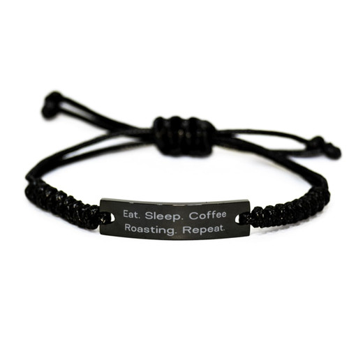 Nice Coffee Roasting Gifts, Eat. Sleep. Coffee Roasting. Repeat, Fancy Birthday Black Rope Bracelet For Friends From Friends, Coffee roasting equipment, Coffee roasting beans, Coffee roasting Nice Coffee Roasting Gifts, Eat. Sleep. Coffee Roasting. Repeat, Fancy Birthday Black Rope Bracelet For Friends From Friends, Coffee roasting equipment, Coffee roasting beans, Coffee roasting