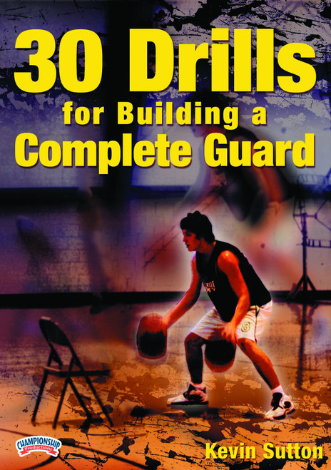 Kevin Sutton: 30 Drills for Building a Complete Guard
