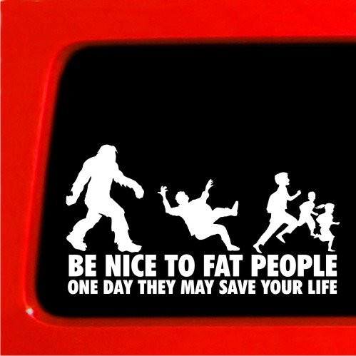 Sticker Connection | Be Nice to Fat People Sasquatch Bigfoot Bumper Sticker Decal for Car, Truck, Window, Laptop | 3.7"x7.7" (White)