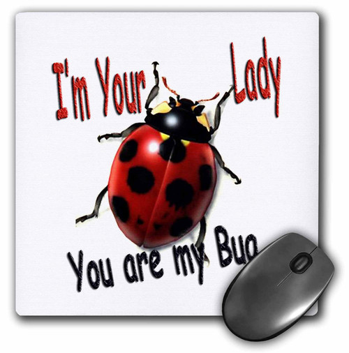 3dRose LLC 8 x 8 x 0.25 Inches Mouse Pad, I'm Your Lady You are My Bug (mp_1324_1)