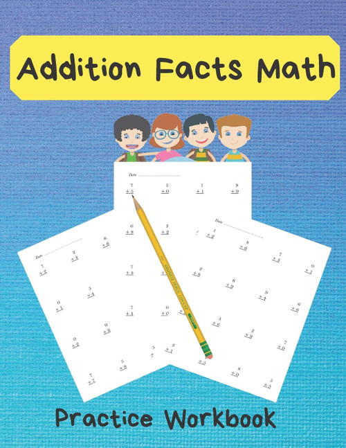 Addition Facts Math Practice Workbook: Basic Mixed Addition Series Without Regrouping ,800 Reproducible Practice Problems With Answers, Grades 1-2