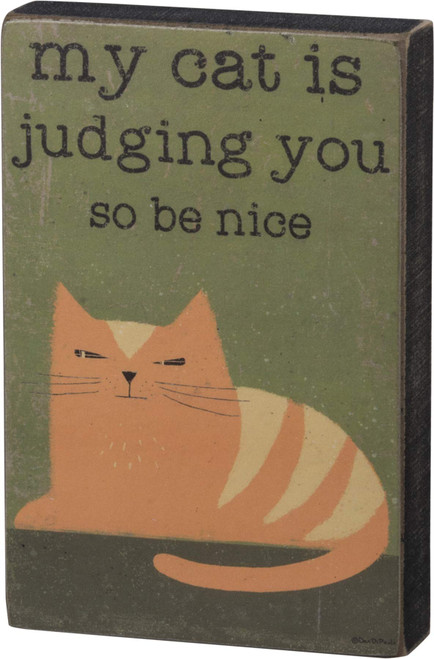 Primitives by Kathy Word Block Sign, My Cat is Judging You So Be Nice Primitives by Kathy Word Block Sign, My Cat is Judging You So Be Nice