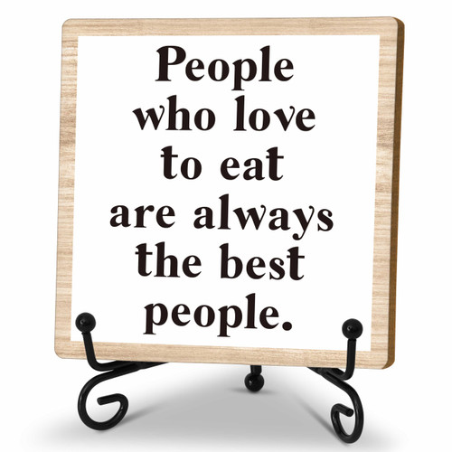 Rustic Kitchen Signs Decor, Funny Kitchen Wood Sign With Stand, People Who Love To Eat Are Always The Best People Sign, Kitchen Quote Sign For Home Dinner Table Decor Gifts, A28