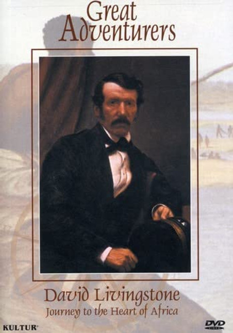 Great Adventurers: David Livingstone - Journey to the Heart of Africa Great Adventurers: David Livingstone - Journey to the Heart of Africa