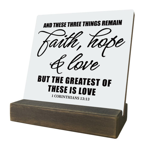 Religious Plaque Signs, These Three Things Remain Faith Hope and Love but the Greatest of these is Love, Wooden Plaque Gift with Stand, Home Decor Tabletop, Family Sign, Positive Scripture Wood Sign