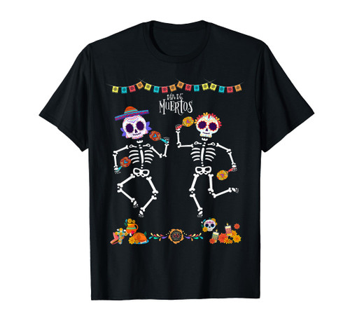Mexican Dia De Los Muertos Day of the Dead Skeleton Dancing T-Shirt
