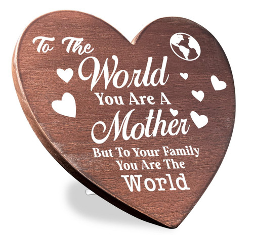 Mom Wood Sign, Mom Gifts, Heart Shaped Wood Plaque Gift, Standable Wooden Heart Plaque, Gift for Mom Grandma, Mother's Day Gift, To the World You Are A Mother But To Your Family You Are the World