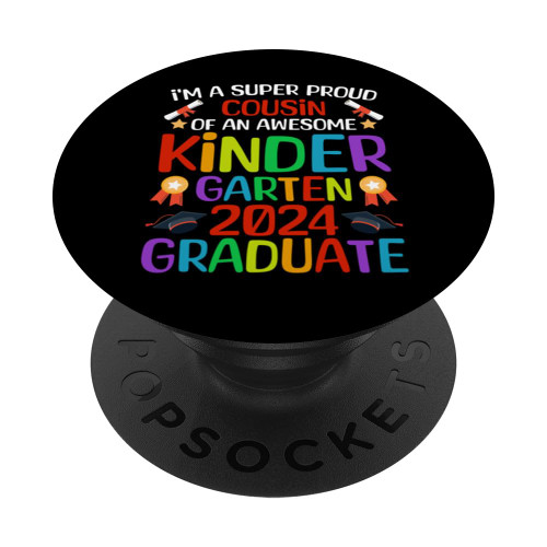 Super Proud COUSIN of Awesome Kindergarten 2024 Graduate PopSockets Standard PopGrip