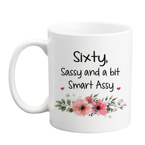 LXQM 60 Birthday Gifts for Women - Sixty Sassy And A Bit Smart Assy Mug - 11 oz Coffee Mug 60th Birthday Mug 60th Gift Ideas to Wife, Grandma, Boss, Girlfriend, Teacher, Mom, Daughter, Sister, Friend