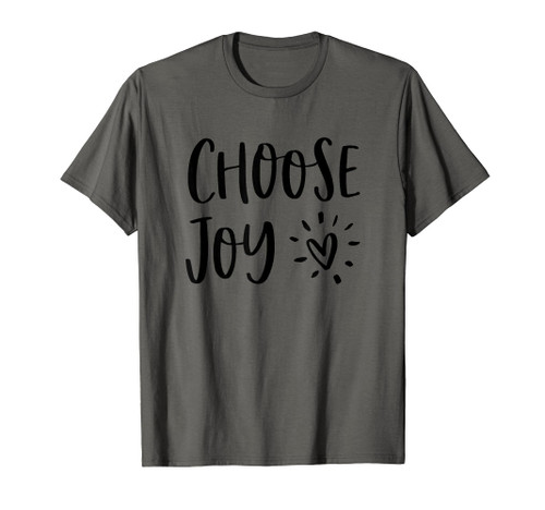 Choose Joy Happiness Heart Inspirational Motivational Inspo T-Shirt