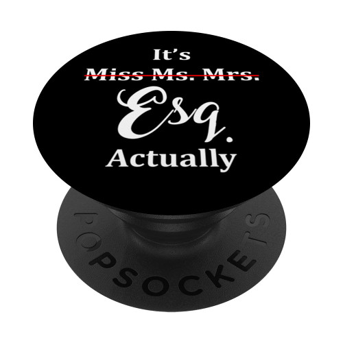 Its Esq. Actually Female Lawyer Graduation Pass the Bar Exam PopSockets Standard PopGrip Its Esq. Actually Female Lawyer Graduation Pass the Bar Exam PopSockets Standard PopGrip