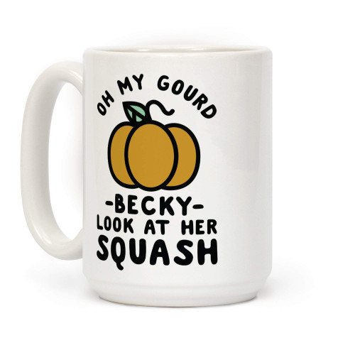 LookHUMAN Oh My Gourd Becky Look at Her Squash Pumpkin White 15 Ounce Ceramic Coffee Mug