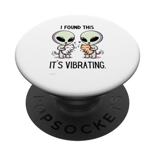 i found this its vibrating cat alien funny meme PopSockets Standard PopGrip
