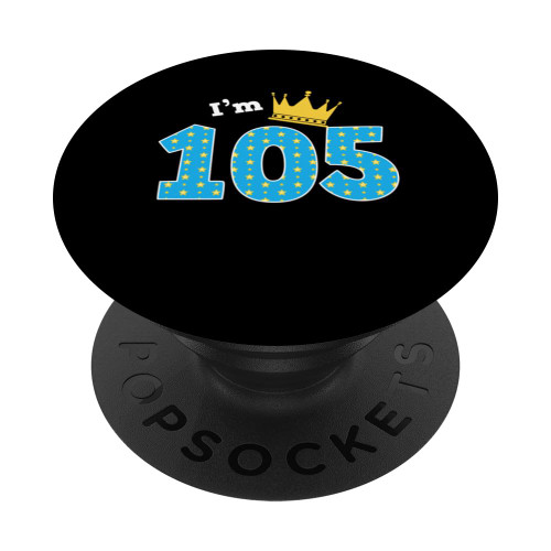 I'm 105th Birthday Cute King Theme 105 Year Old B-Day Party PopSockets Standard PopGrip