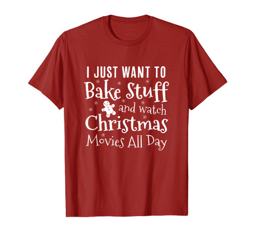 I Just Want To Bake Stuff and Watch Christmas Movies Red T-Shirt