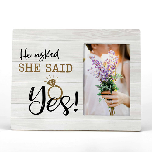 FONDCANYON He Asked And She Said Yes Picture Photo Frame,Proposal Picture Frames,Engagement Gifts For Him Her Bride To Be Groom To Be,Valentine Christmas Birthday Gifts For Him Her(4x6 Inch Photo)