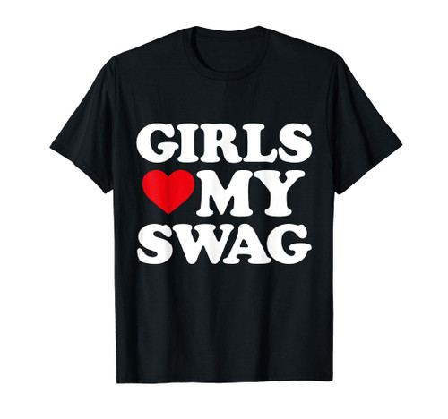 Girls Heart My Swag Girls Love my Swag Valentine's Day Heart T-Shirt