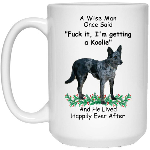 Lovesout Funny Koolie Black Merle A Wise Man One Said Christmas 2023 Gifts White Coffee Mug 15oz